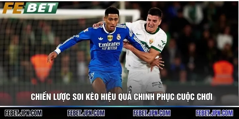 Chiến lược soi kèo hiệu quả chinh phục cuộc chơi