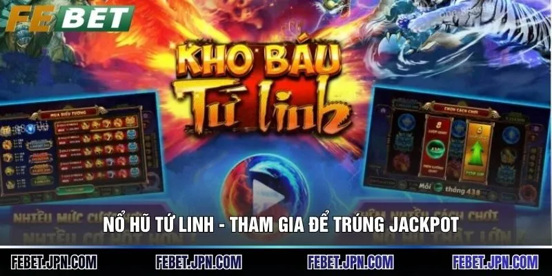 Nổ Hũ Tứ Linh - Tham Gia Để Trúng Jackpot Ngay Hôm Nay